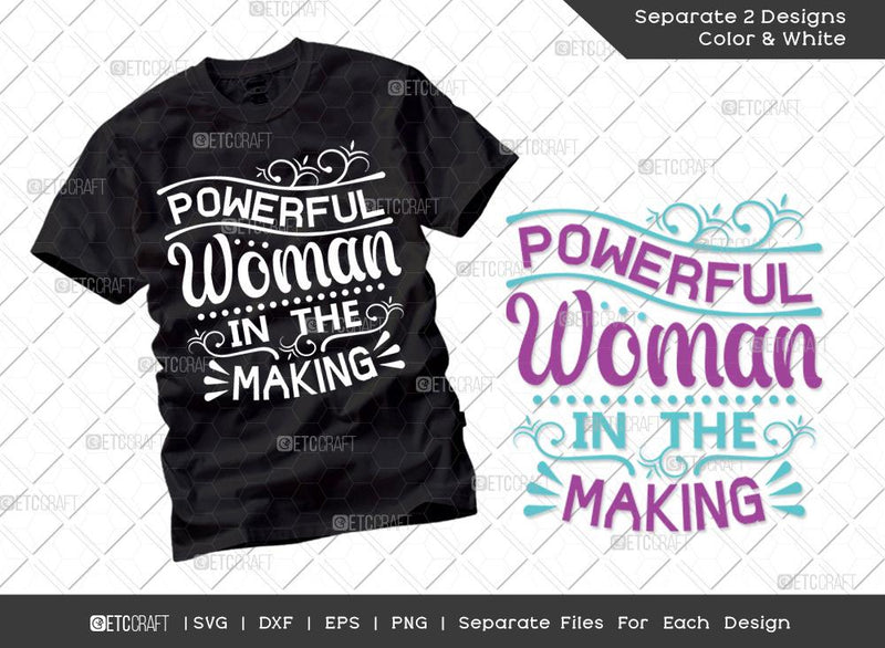 Powerful Woman In The Making Svg Cut File | International Women's Day Svg | Dxf | Eps | Png | Tshirt Design SVG ETC Craft 
