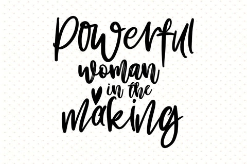 Powerful woman in the making svg SVG orpitasn 