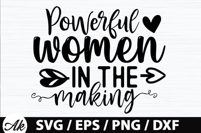 Powerful women in the making SVG SVG akazaddesign 