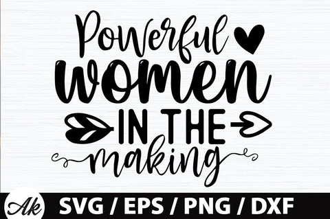Powerful women in the making SVG SVG akazaddesign 