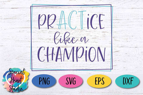 prACTice Like a Champion SVG Special Heart Studio 