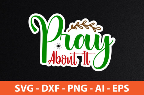 Pray About It svg SVG nirmal108roy 