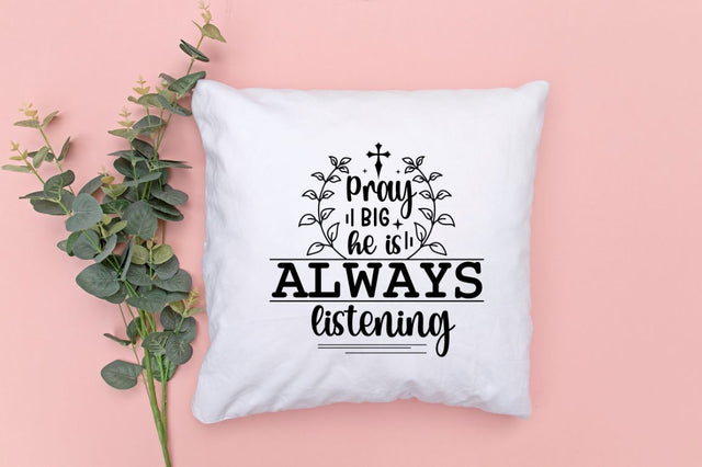 Pray big he is always listening SVG SVG DESIGNISTIC 
