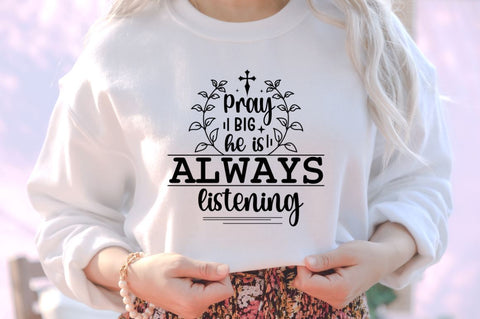 Pray big he is always listening SVG SVG DESIGNISTIC 