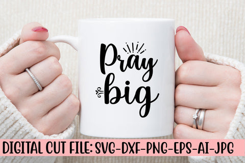 Pray Big SVG Cut File SVG Syaman 