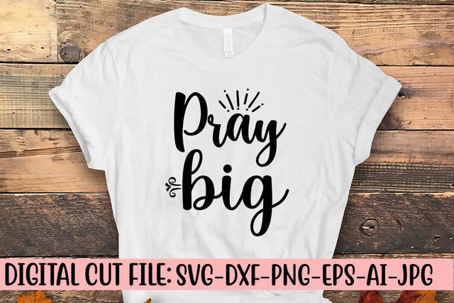 Pray Big SVG Cut File SVG Syaman 