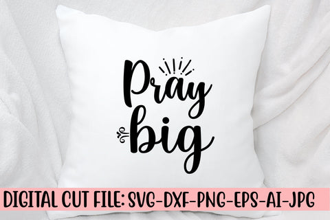 Pray Big SVG Cut File SVG Syaman 