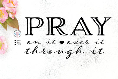 Pray Cut File - Pray on It SVG Graphic House Design 