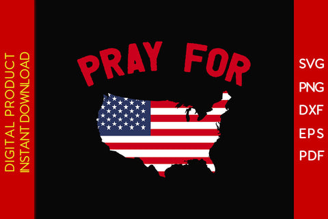 Pray For United State Flag 4th Of July SVG PNG PDF Cut File SVG Creativedesigntee 