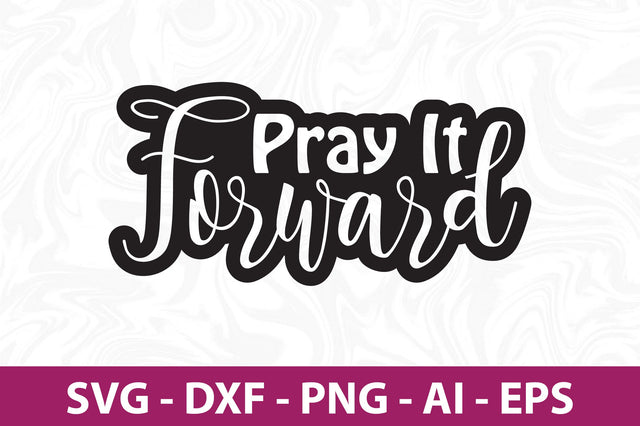 Pray It Forward svg SVG orpitasn 