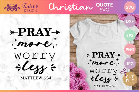 Pray more worry less, Bible verse svg, christian svg, christian quote, scripture svg, faith svg, blessed svg, religious svg. Png, Jpg, Dxf, Eps Svg Cut File for Cricut and Silhouette. SVG KatineDesign 