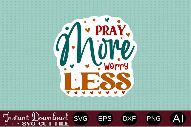 Pray More Worry Less sticker design SVG designmaster24 