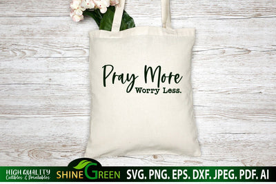 Pray More Worry Less SVG _ Christian Quote for T-Shirt, Tote Bag SVG Shine Green Art 