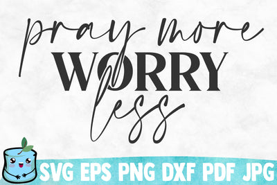Pray More Worry Less SVG Cut File SVG MintyMarshmallows 