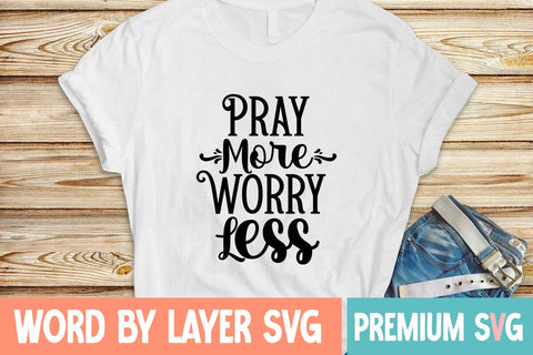 Pray More Worry Less SVG Design SVG Blessedprint 