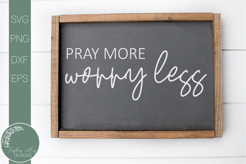 Pray More Worry Less Svg-Religious Quote Svg-Farmhouse Sign Svg SVG Linden Valley Designs 