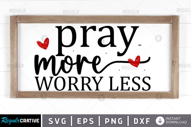 Pray more worry less SVG SVG Regulrcrative 
