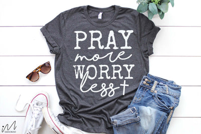 Pray more worry less t shirt svg SVG Isabella Machell 