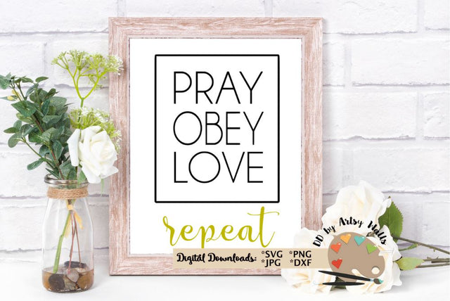 Pray obey love repeat svg - prayer quote svg - power of prayer svg - Christian faith quote SVG The Artsy Spot 