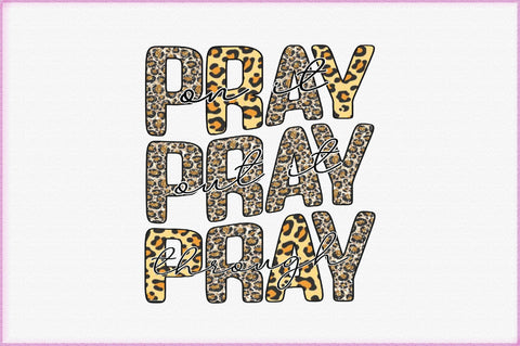 Pray On It Out It Through Sublimation Creativeart88 