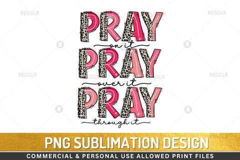 Pray on it over it through i Sublimation Design Sublimation Regulrcrative 