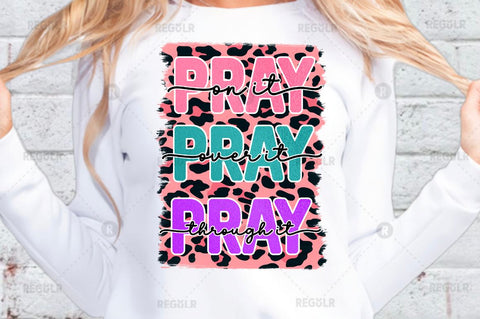 Pray on it Pray over it Pray Sublimation PNG Sublimation Regulrcrative 