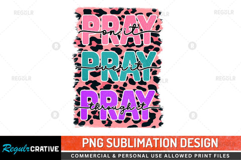 Pray on it Pray over it Pray Sublimation PNG Sublimation Regulrcrative 