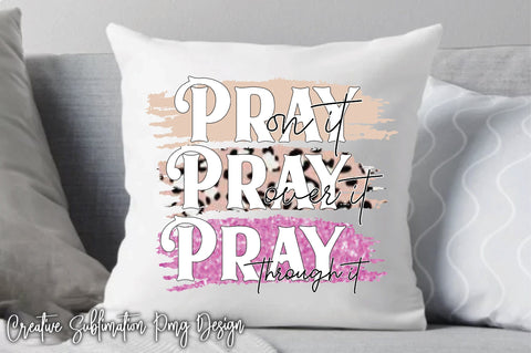 Pray On It Pray Over It Pray Through It Embroidery/Applique DESIGNS Creativeart88 