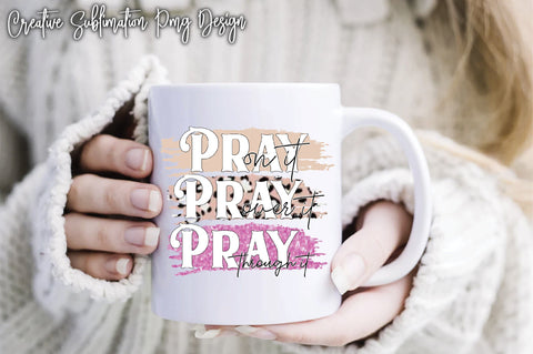 Pray On It Pray Over It Pray Through It Embroidery/Applique DESIGNS Creativeart88 
