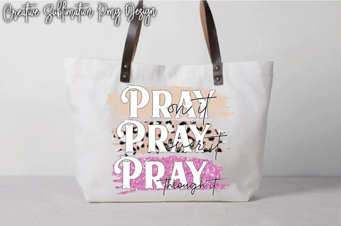 Pray On It Pray Over It Pray Through It Embroidery/Applique DESIGNS Creativeart88 