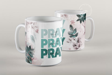 Pray On It Pray Over It Pray Through It Floral Mug, Gift for Mom, Motivational Christian Mug Wrap, 11 & 15 Oz Mug Cricut Press Sublimation Sublimation Syre Digital Creations 
