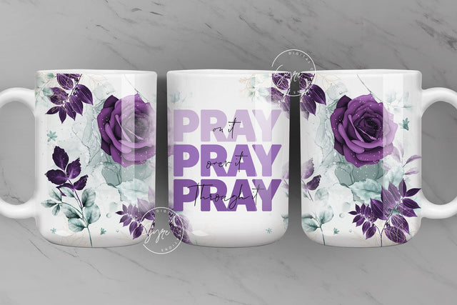 Pray On It Pray Over It Pray Through It Floral Mug, Gift for Mom, Motivational Christian Mug Wrap, 11 & 15 Oz Mug, Religious Mug, Digital Sublimation Syre Digital Creations 