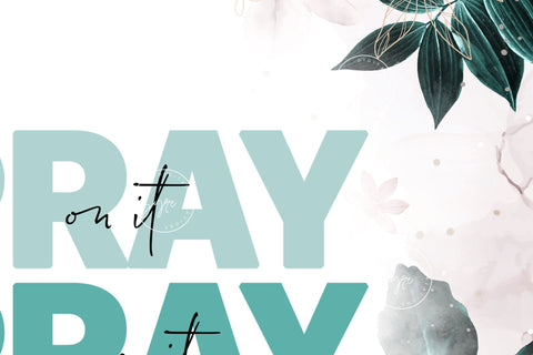 Pray On It Pray Over It Pray Through It Floral Tumbler, Motivational Christian Tumbler Design, 20oz Skinny Tumbler Design Sublimation PNG Sublimation Syre Digital Creations 