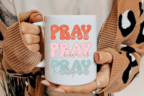 Pray on It Pray over It Pray Through It Sublimation Sublimation Jagonath Roy 