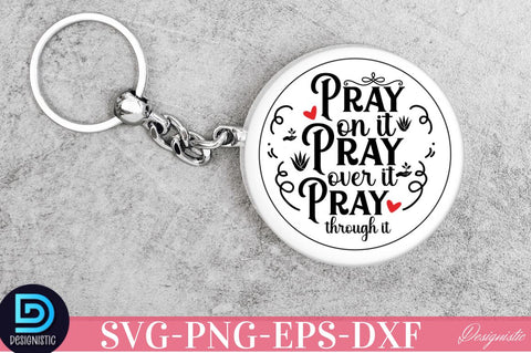 Pray on it pray over it pray through it SVG SVG DESIGNISTIC 