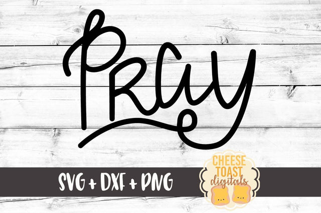 Pray SVG Cheese Toast Digitals 