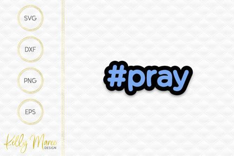 Pray SVG Cut File Kelly Maree Design 