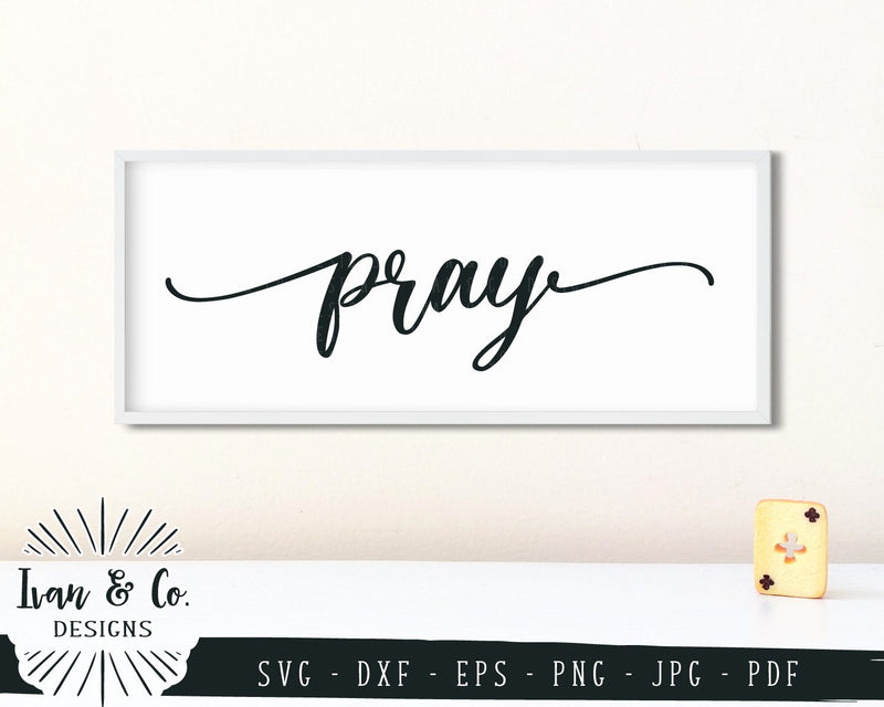 Pray SVG Files | Christian SVG | Farmhouse Decor SVG | Home SVG | Cricut | Silhouette | Cut Files (873875169) SVG Ivan & Co. Designs 
