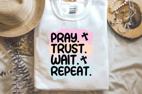 Pray. Trust. Wait. Repeat Sublimation Sublimation Jagonath Roy 