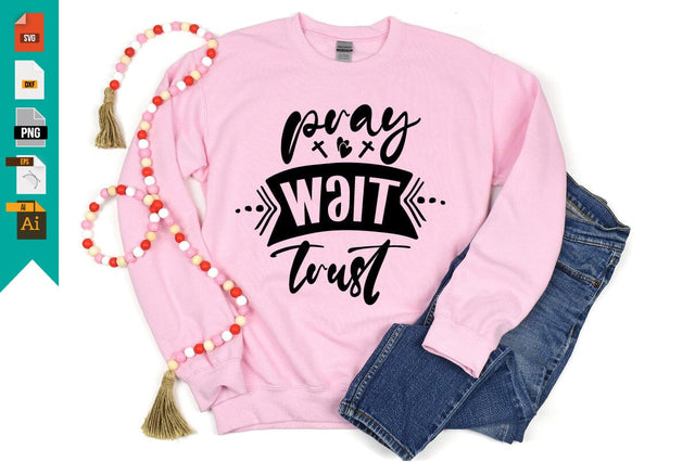 Pray Wait Trust SVG Craftlabsvg24 