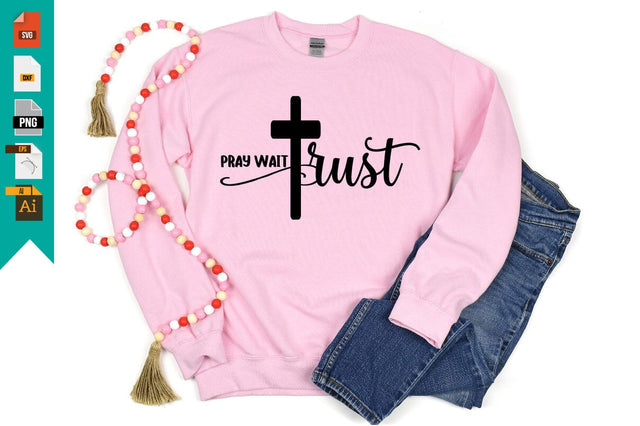 Pray Wait Trust SVG Craftlabsvg24 