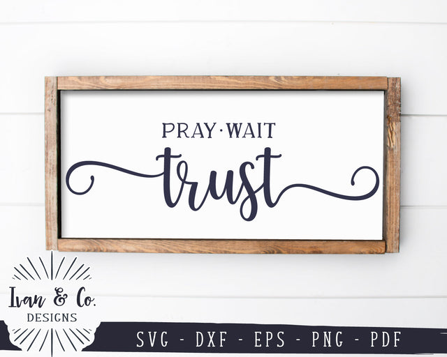 Pray Wait Trust SVG Files | Christian Svg | Faith Svg | Religious Svg | Farmhouse Svg | Commercial Use | Digital Cut Files (1255225900) SVG Ivan & Co. Designs 