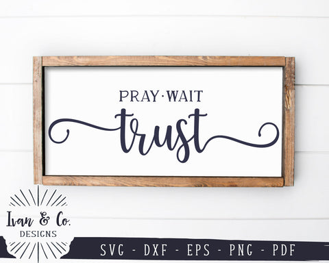 Pray Wait Trust SVG Files | Christian Svg | Faith Svg | Religious Svg | Farmhouse Svg | Commercial Use | Digital Cut Files (1255225900) SVG Ivan & Co. Designs 