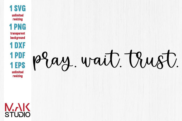Pray wait trust svg, Pray wait trust svg file, Pray svg, Christian svg, Cut file, Pray wait trust dxf, Pray wait trust png SVG MAKStudion 