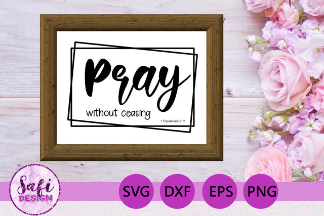 Pray Without Ceasing Bible Verse SVG SVG Safi Design 