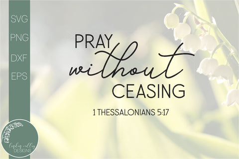 Pray Without Ceasing Svg-Bible Verse Svg-Farmhouse Quote Svg SVG Linden Valley Designs 