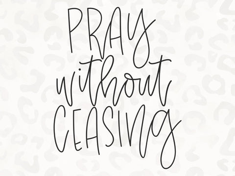 Pray Without Ceasing SVG | Scripture SVG | PNG | DXF SVG Toteally SVG 