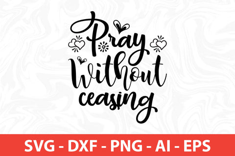 Pray Without Ceasing-svg SVG nirmal108roy 