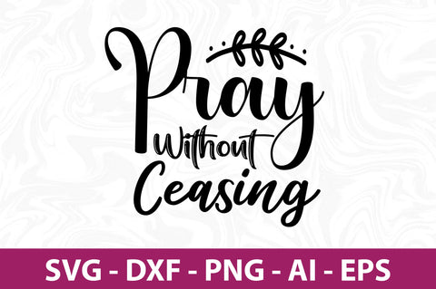 Pray Without Ceasing-svg SVG nirmal108roy 