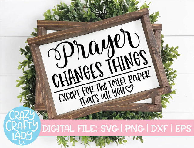 Prayer Changes Things, Except for the Toilet Paper | Bathroom SVG Cut File SVG Crazy Crafty Lady Co. 